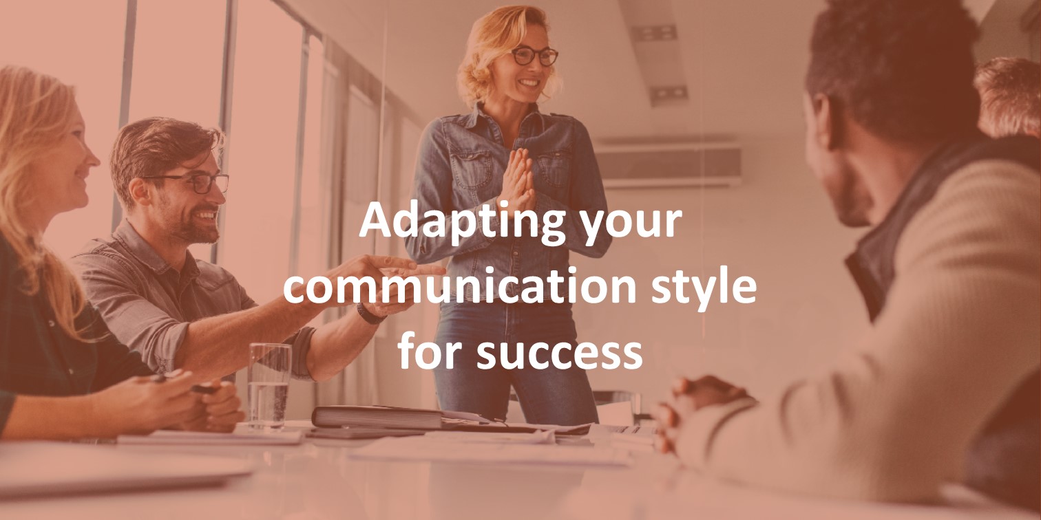 Unlocking the art of communication: adapting your communication style for success